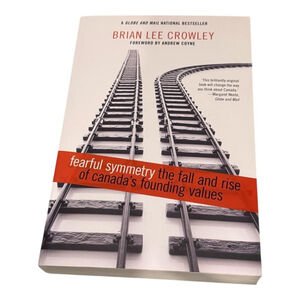Fearful Symmetry Brian Lee Crowley Softcover Politics Canada Founding Values